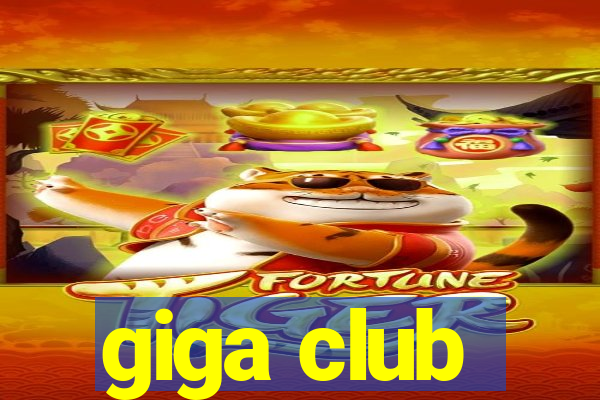 giga club